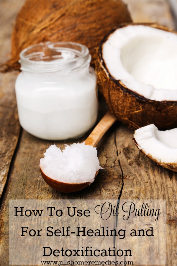 How To Use Oil Pulling For Self-Healing and Detoxification | Jill's Home Remedies | Oil pulling is a great way to improve your health and can heal diseases. Here's how to do it!