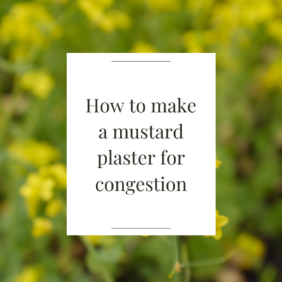 How To Make A Mustard Plaster for Congestion