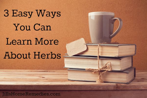 3 Easy Ways You Can Learn More About Herbs
