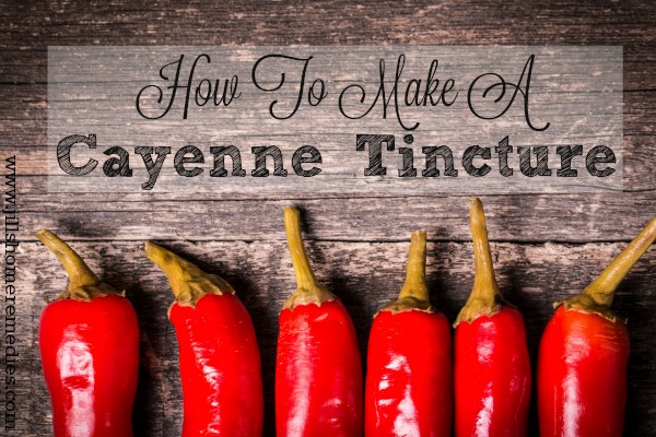 How To Make A Cayenne Tincture