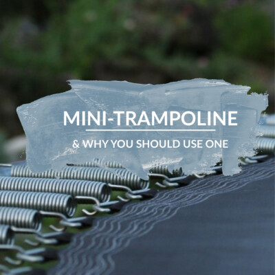 Mini-Trampoline & Why You Should Use One